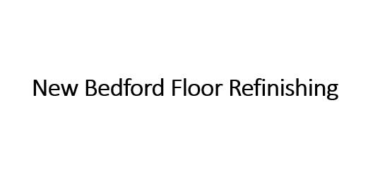 New Bedford Floor Refinishing